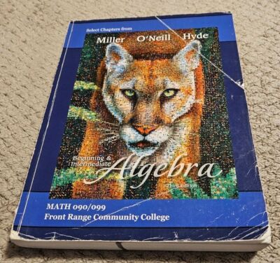 Beginning and Intermediate Algebra by Molly O'Neill, Julie Miller and Nancy Hyde