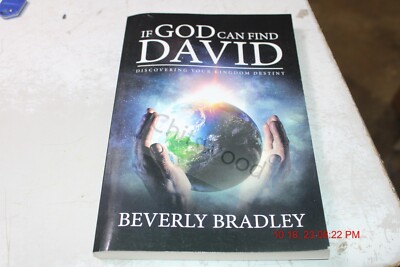 If God Can Find David  Discovering Your Kingdom Destiny By Beverly Bradley