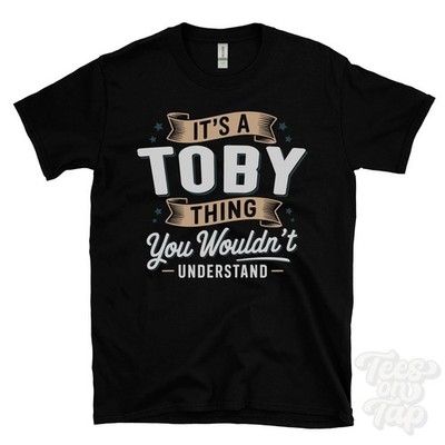 IT'S A TOBY THING YOU WOULDN'T UNDERSTAND T-SHIRT name surname family gift