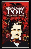 Edgar Allan Poe Edgar Allan Poe: Collected Works