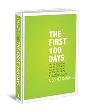 The First 100 Days: A Pastor's Guide by T. Scott Daniels (English) Hardcover Boo