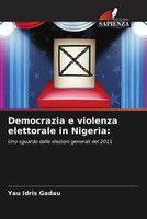 Yau Idris Gadau | Democrazia E Violenza Elettorale In Nigeria: | Taschenbuch