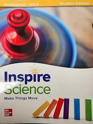 Inspire Science: Grade K, Student Edition, Unit 4 - Trade Paperback NEW Mcgraw H