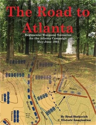 The Road to Atlanta: Regimental Wargame Scenarios for the Atlanta Campaign May-J