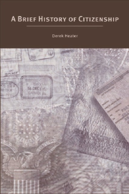 A Brief History of Citizenship by Derek Heater PAPERBACK 9780748619993