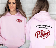 Pepper Hoodie, I Would Dropkick A Child For A Dr. Pepper Hoodie For Men and Wome