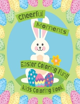 Cheerful Moments: Easter Coloring Fun! by N. Pawz Paperback Book