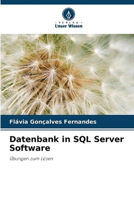 Datenbank in SQL Server Software by Fl?via Gon?alves Fernandes Paperback Book