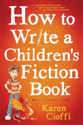 Karen Cioffi How To Write A Children's Fiction Book (Tascabile)