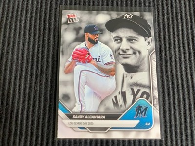 2025 TOPPS NOW #LGO-SANDY ALCANTARA *LOU GEHRIG DAY*  MARLINS