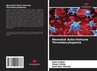 Neonatal Auto-Immune Thrombocytopenia Imen Frikha