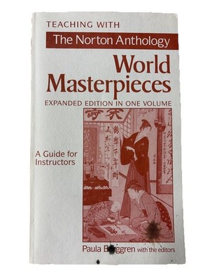 TEACHING WITH THE NORTON ANTHOLOGY OF WORLD MASTERPIECES, By Paula S Berggren