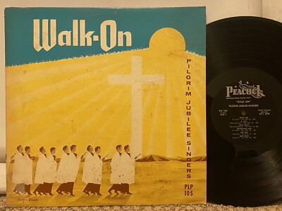 Pilgrim Jubilee Singers Walk On EX PEACOCK ORIG killer!! rootsy r&b Black gospel