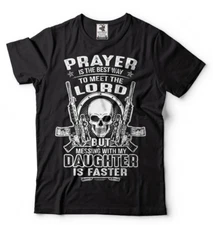 Mess With My Daughter and Meet The Lord T shirt ,Gift For Dad,Fathers Day Gift