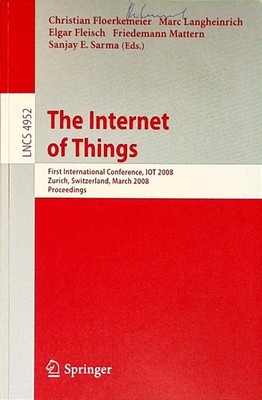 The Internet of Things: First International Conference, IOT 2008,