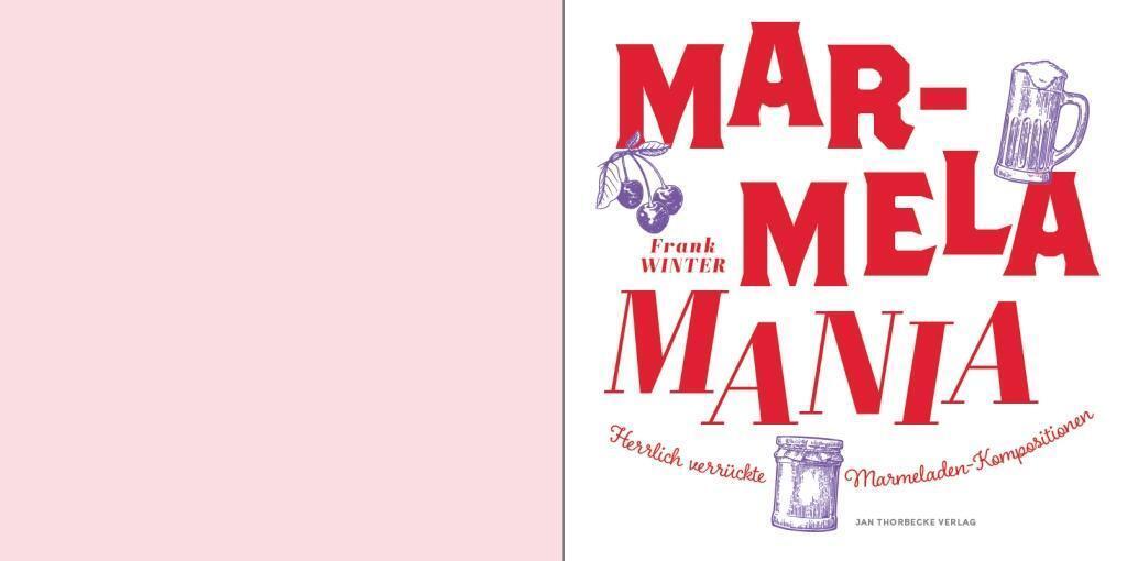Thumbnail - Marmelamania Herrlich Verrückte Marmeladen-kompositionen Frank Winter