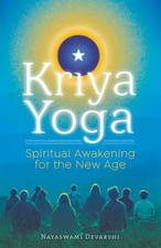 Kriya Yoga: Spiritual Awakening for the New Age