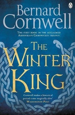 The Winter King: A Novel of Arthur: 1 (Warlord... - Cornwell, Bernard