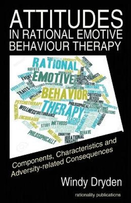 Attitudes in Rational Emotive Behaviour Therapy (REBT): Components,