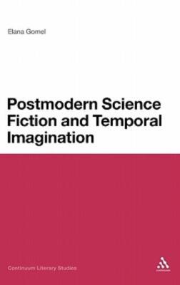 Postmodern Science Fiction And Temporal Imagination