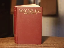 Why We Live by Amos Stote, 1925 Associated Advertising Remarkable Condition