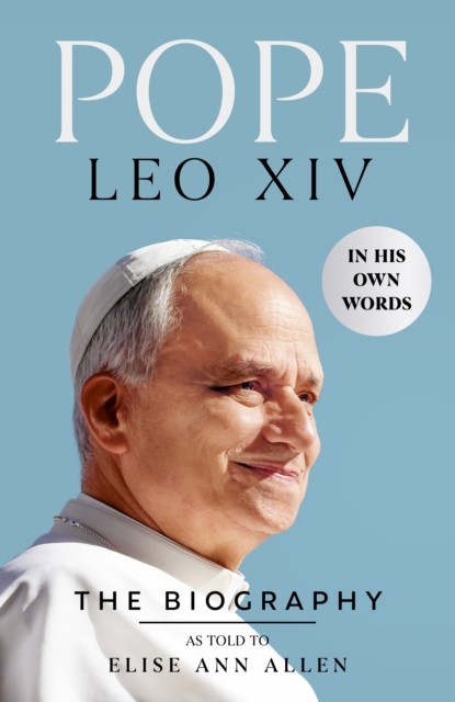 Pope Leo XIV The Biography by Elise Ann Allen (Hardback Book)