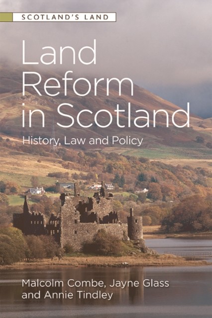 Land Reform in Scotland History, Law and Policy by B01 (Paperback Book)