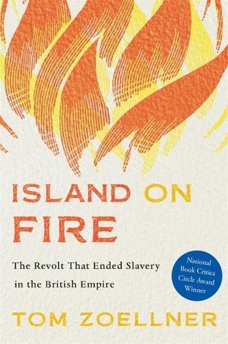 Island on Fire: The Revolt That Ended Slavery i. Zoellner, Tom** - Image 3