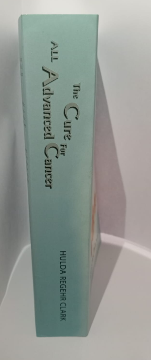 by Hulda Regehr Clark The Cure for All Advanced Cancer Free