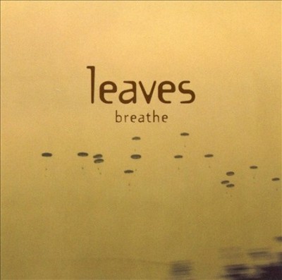 Breathe by Leaves [Audio CD]