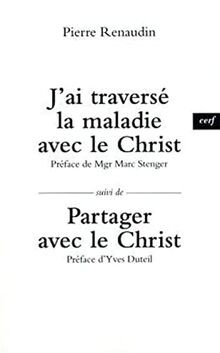 Jai traversé la maladie : Suivi de Partager avec le Chr... | Buch | Zustand gut