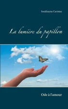 La Lumi?Re Du Papillon: Ode ? L'amour
