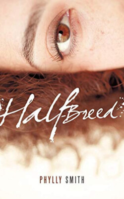 Half Breed By Phylly Smith - New Copy - 9781450100052