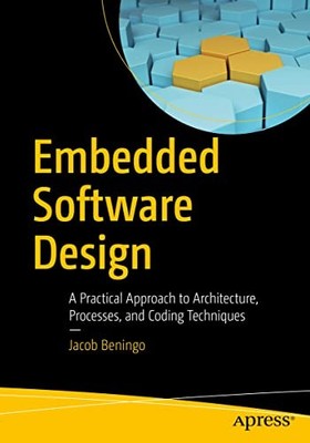 EMBEDDED SOFTWARE DESIGN by Jacob Beningo Paperback Self Help Business