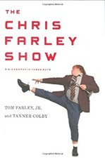 The Chris Farley Show : A Biography in Three Acts Hardcover
