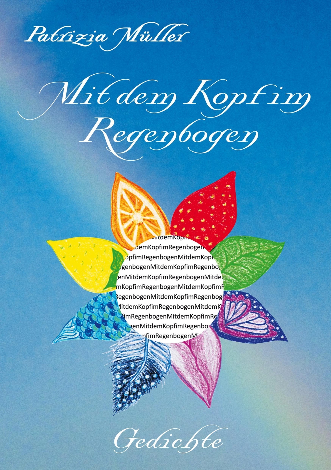 Thumbnail - Mit Dem Kopf Regenbogen Gedichte Patrizia Müller Taschenbuch Paperback