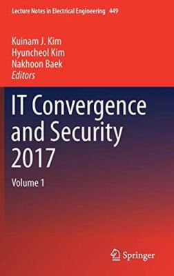 IT Convergence and Security 2017: Volume 1: 449 (Lecture Notes