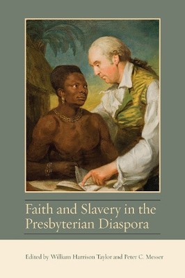 Faith and Slavery in the Presbyterian Diaspora (Studies in Eighteenth-Century