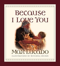 Because I Love You (Board Book) - Lucado, Max|Hill, Karen|Heinze, Mitchell -...