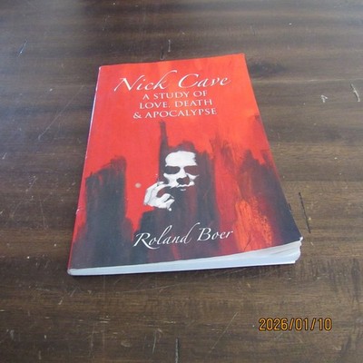 Nick Cave -A Study of Love Death and Apocalypse-Roland Boer-PB Book-2013-Equinox
