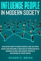 Influence People In Modern Society Roger C Brink Taschenbuch Englisch 2020