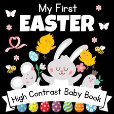 My First Easter High Contrast Baby Book - 0-12 Months... by baby's first easter