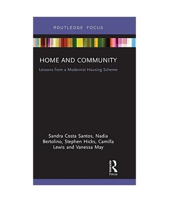 Home and Community: Lessons from a Modernist Housing Scheme: Lessons from a Mode