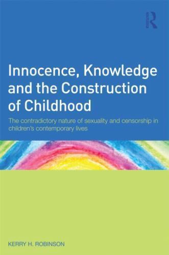 Innocence, Knowledge and the Construction of Childhood, Robinson, Kerry H., 9780 - Bild 1 von 1