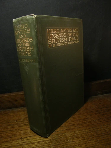 Hero Myths & Legends of the British Race - Ebbutt OCCULT BEOWULF ROBIN HOOD