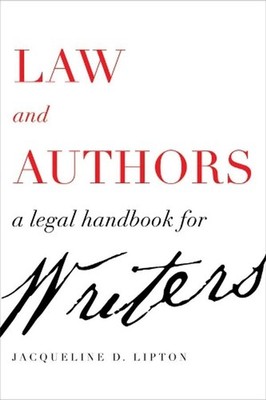 Law and Authors: A Legal Handbook for Writers by Jacqueline D. Lipton (English) 