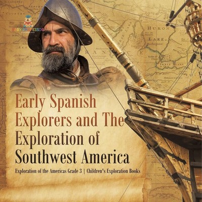 Baby | Early Spanish Explorers and The Exploration of Southwest America...