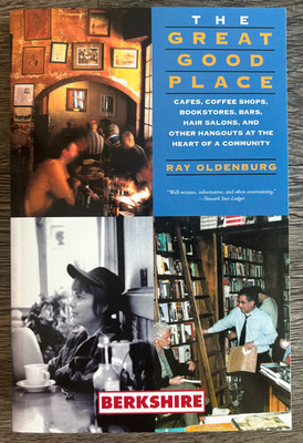 The Great Good Place: Cafes, Coffee Shops, Bookstores, Bars, Hair Salons, and