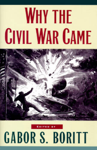 Why the Civil War Came (Gettysburg Civil War Institute Books) - Hardcover - GOOD