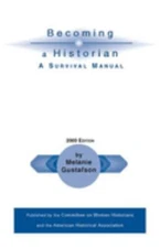 Becoming a Historian: a Survival Manual Paperback Melanie Gustafs